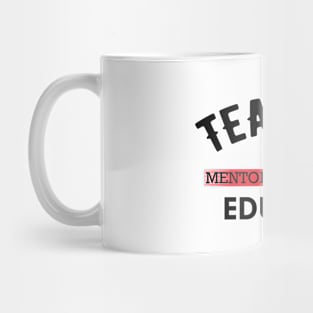 Teacher Mentor Inspire Educate Mug